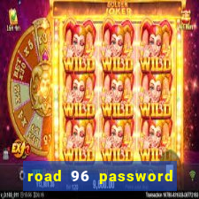 road 96 password happy taxi